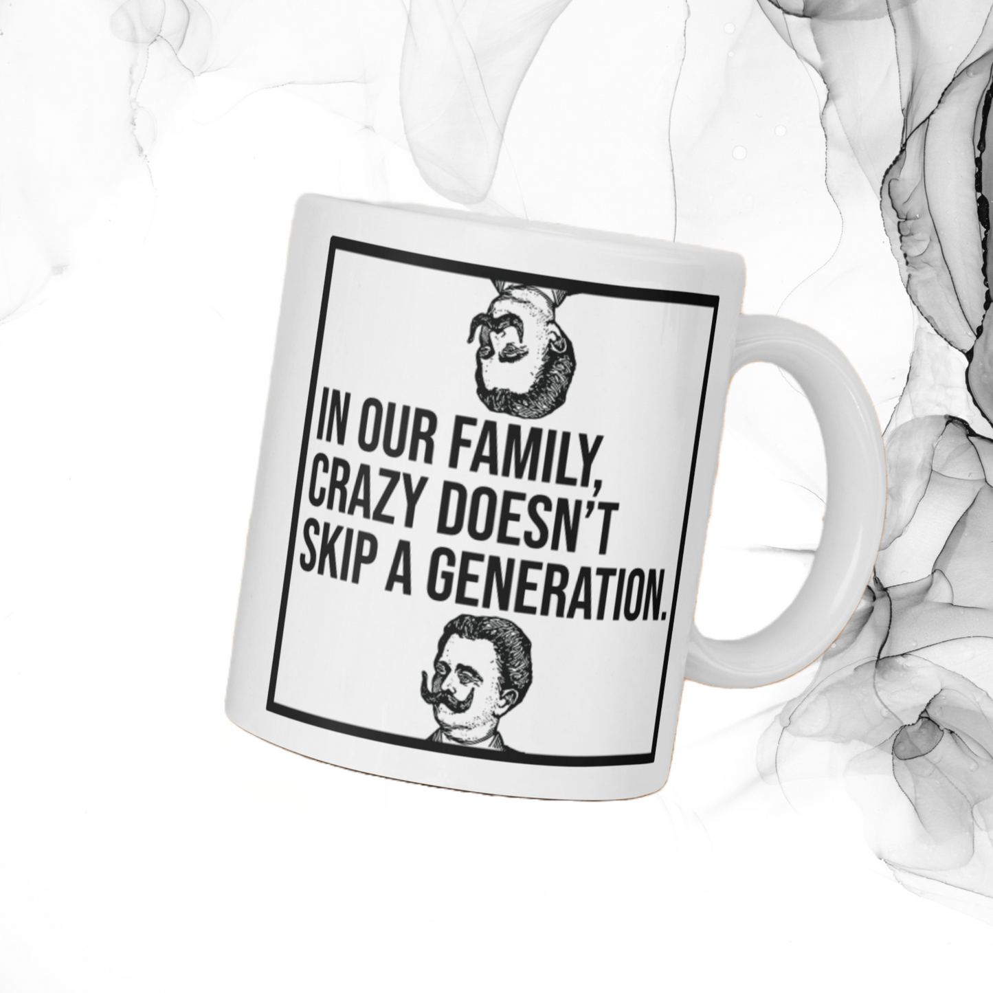 In Our Family, Crazy Doesn't Skip a Generation: White glossy mug