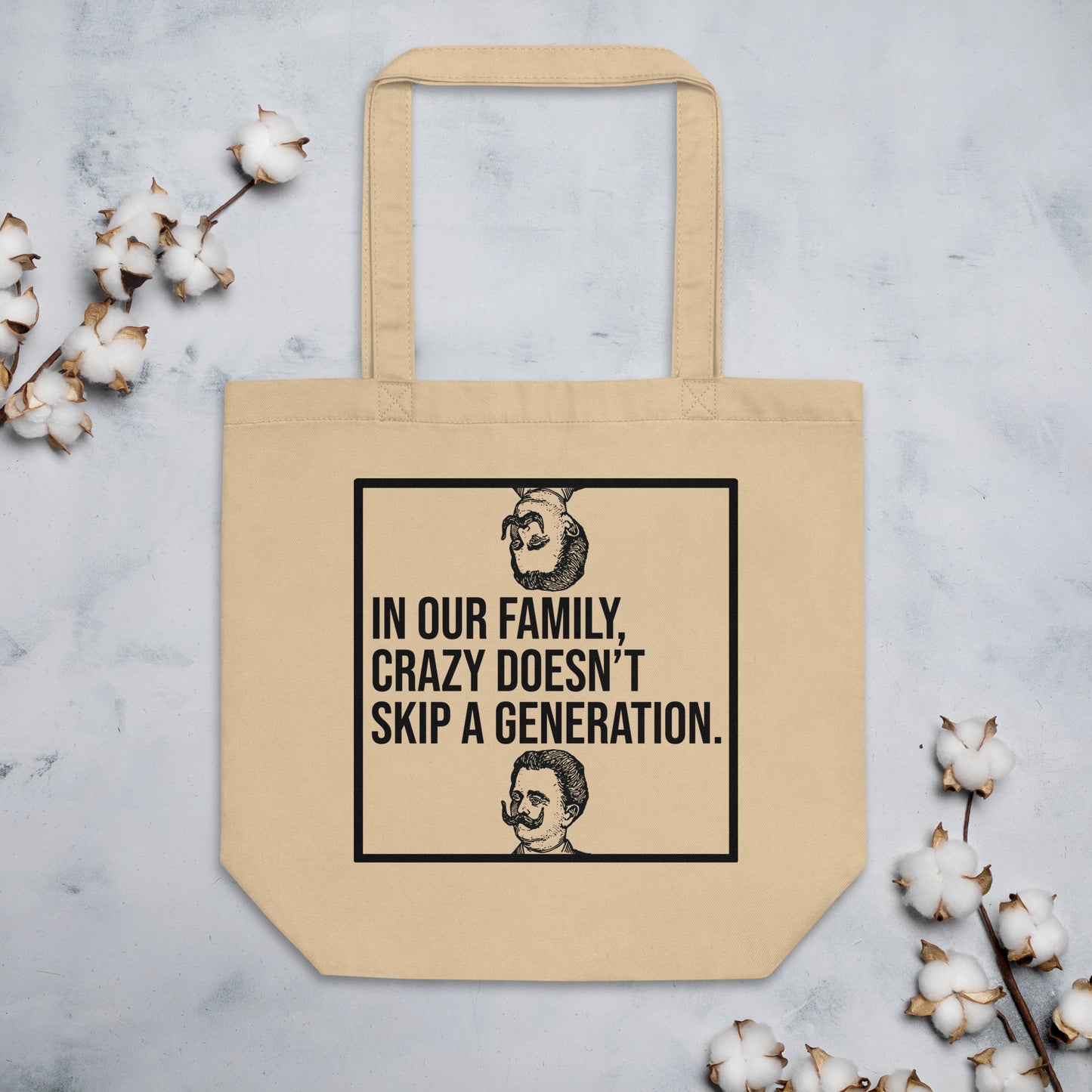 In Our Family, Crazy Doesn't Skip a Generation: Eco Tote Bag