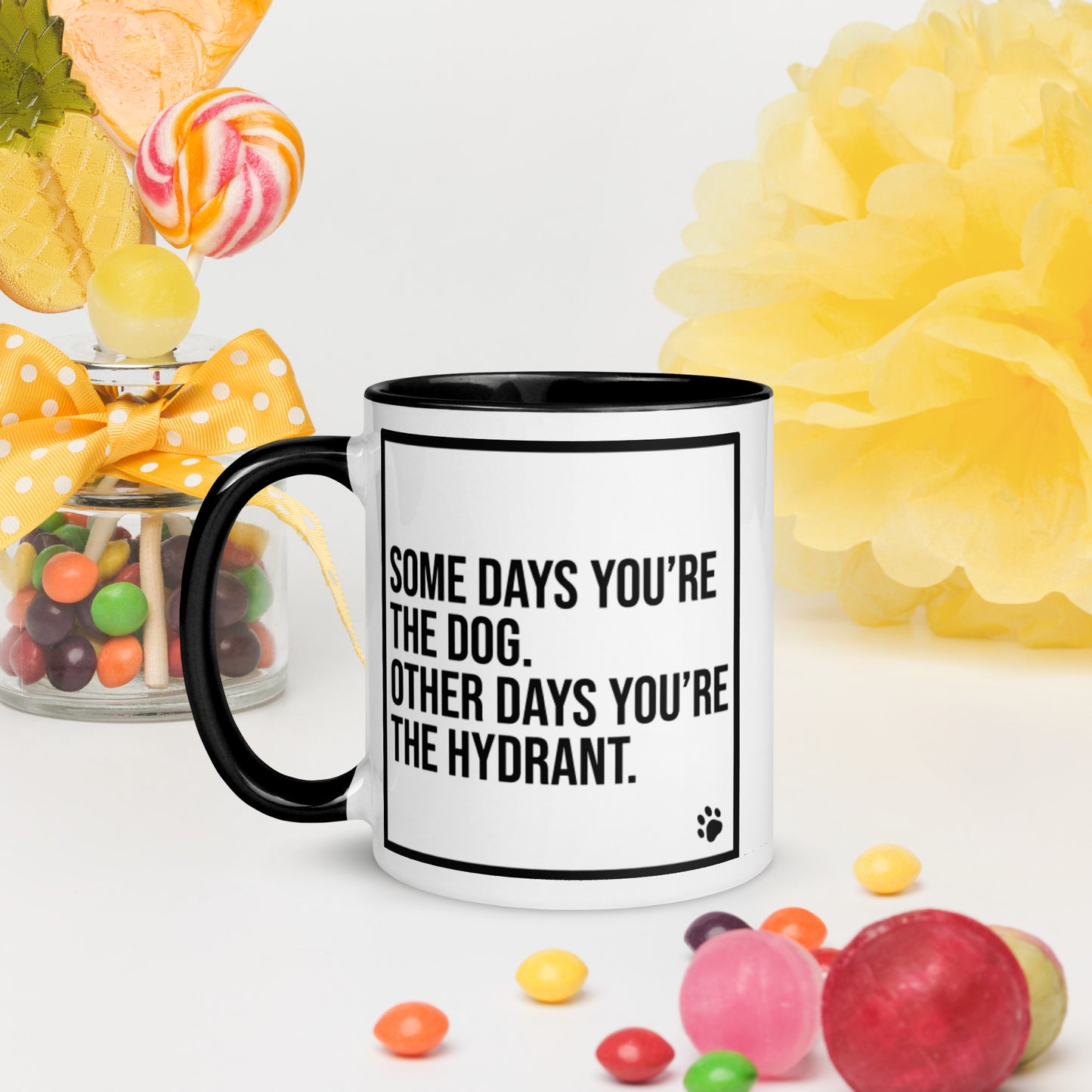 Some Days You're the Dog. Other Days You're the Hydrant: Mug with Color Inside