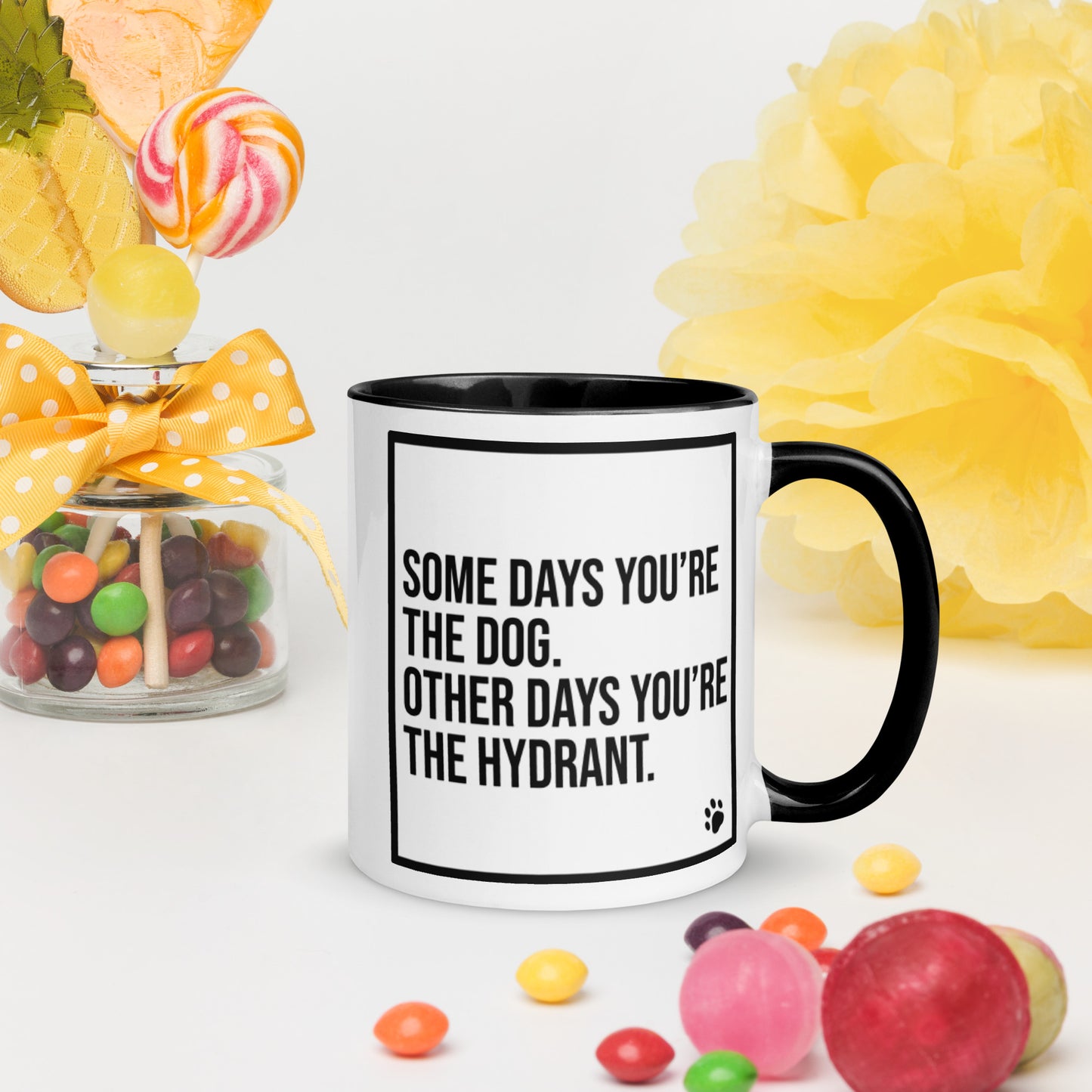 Some Days You're the Dog. Other Days You're the Hydrant: Mug with Color Inside