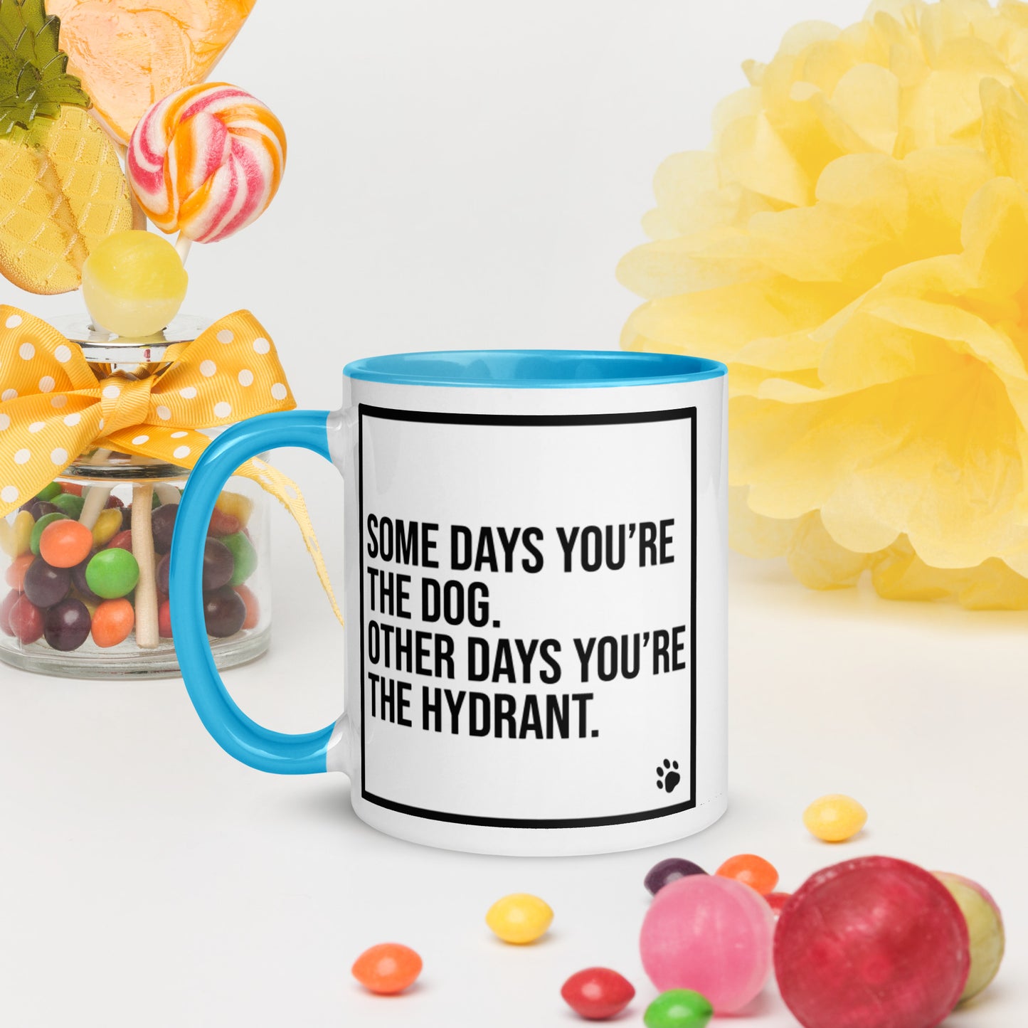 Some Days You're the Dog. Other Days You're the Hydrant: Mug with Color Inside