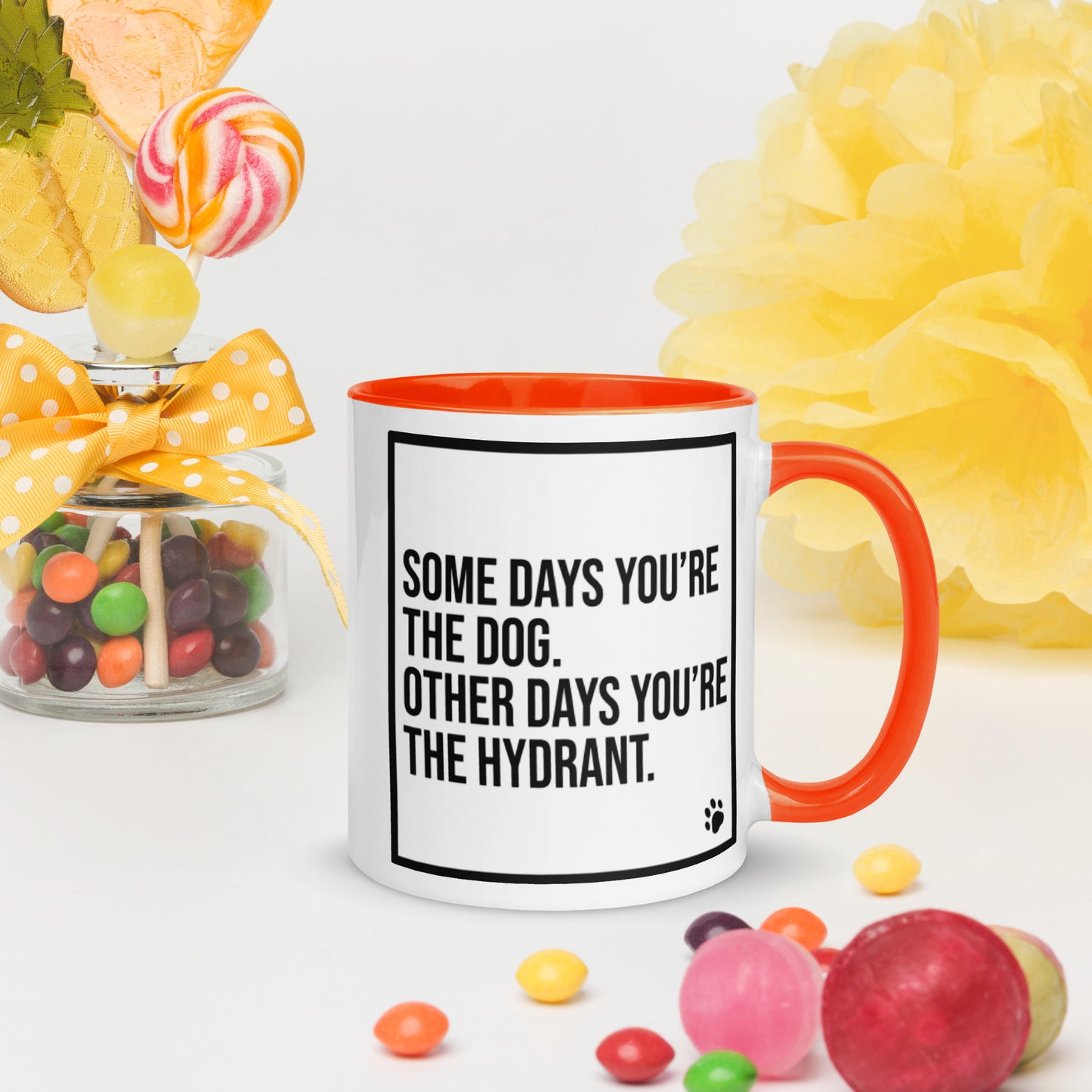 Some Days You're the Dog. Other Days You're the Hydrant: Mug with Color Inside