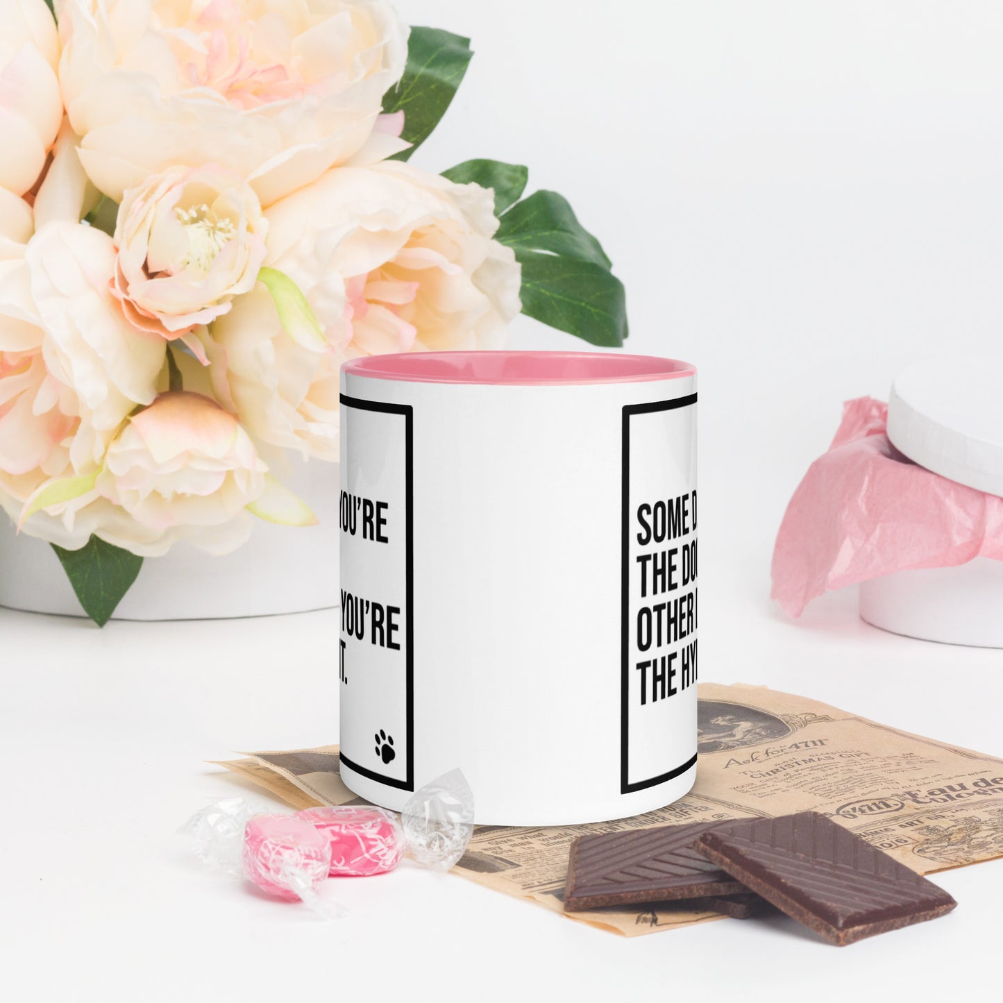 Some Days You're the Dog. Other Days You're the Hydrant: Mug with Color Inside