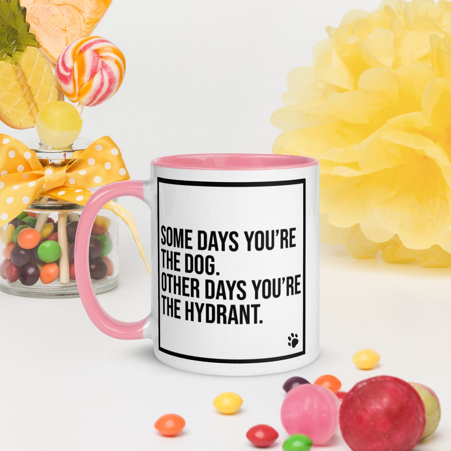 Some Days You're the Dog. Other Days You're the Hydrant: Mug with Color Inside