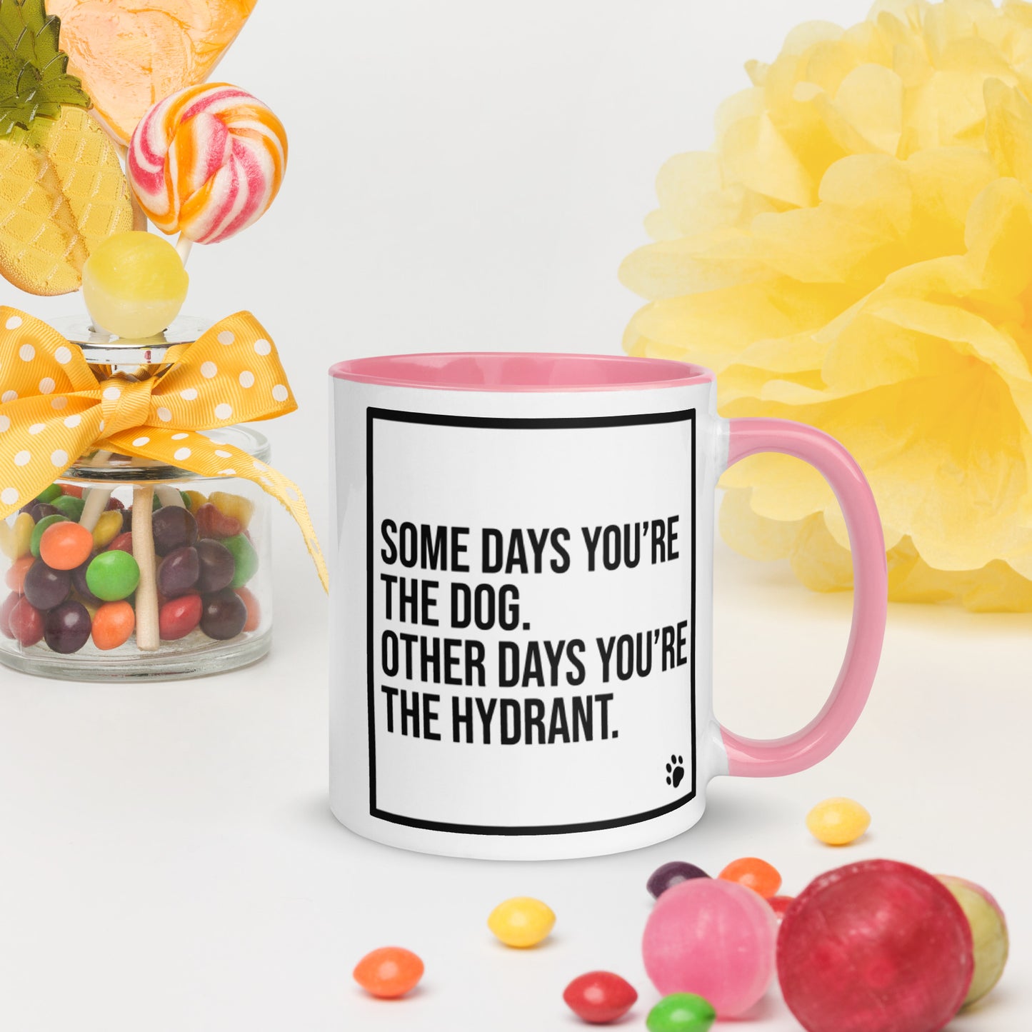 Some Days You're the Dog. Other Days You're the Hydrant: Mug with Color Inside