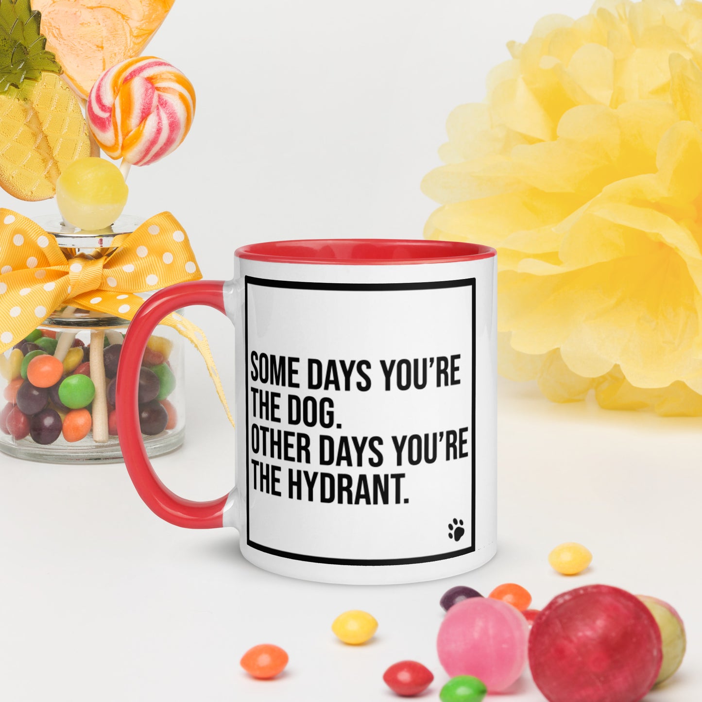 Some Days You're the Dog. Other Days You're the Hydrant: Mug with Color Inside