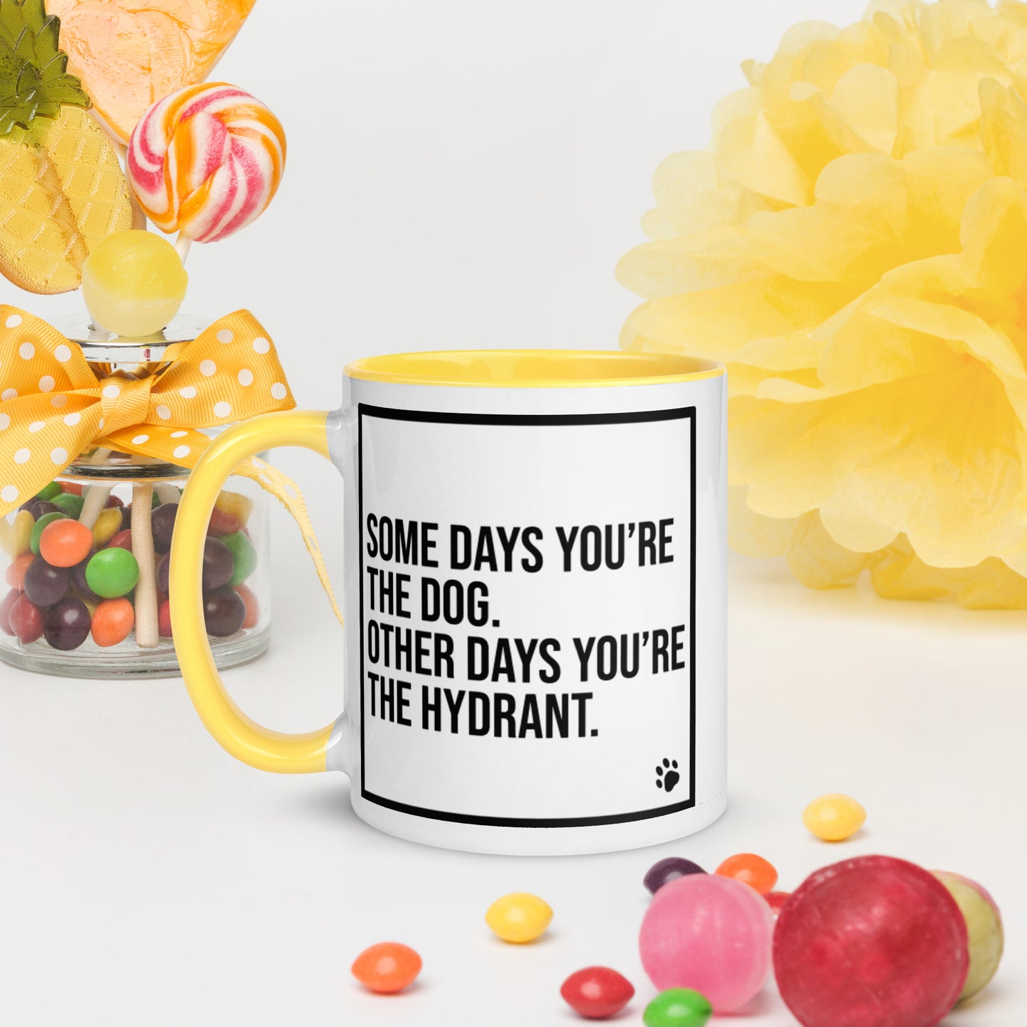 Some Days You're the Dog. Other Days You're the Hydrant: Mug with Color Inside