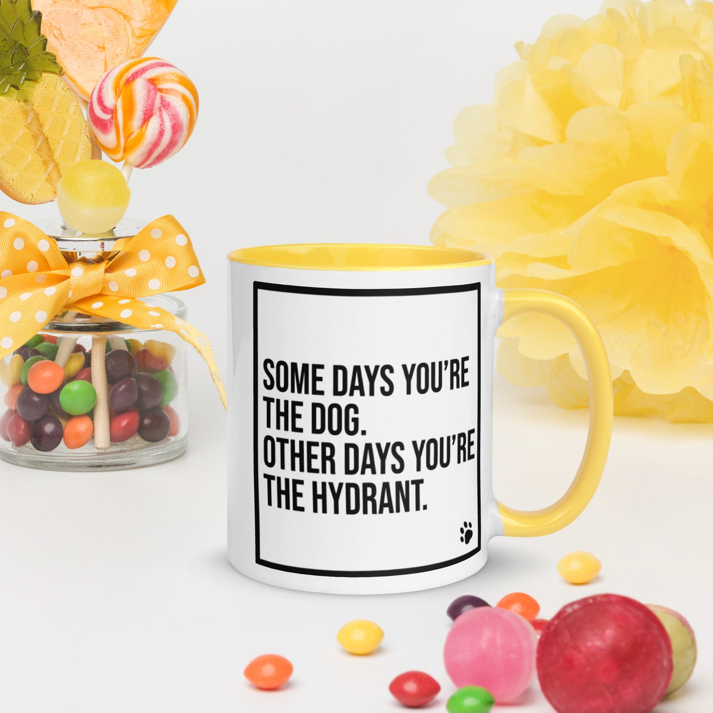 Some Days You're the Dog. Other Days You're the Hydrant: Mug with Color Inside