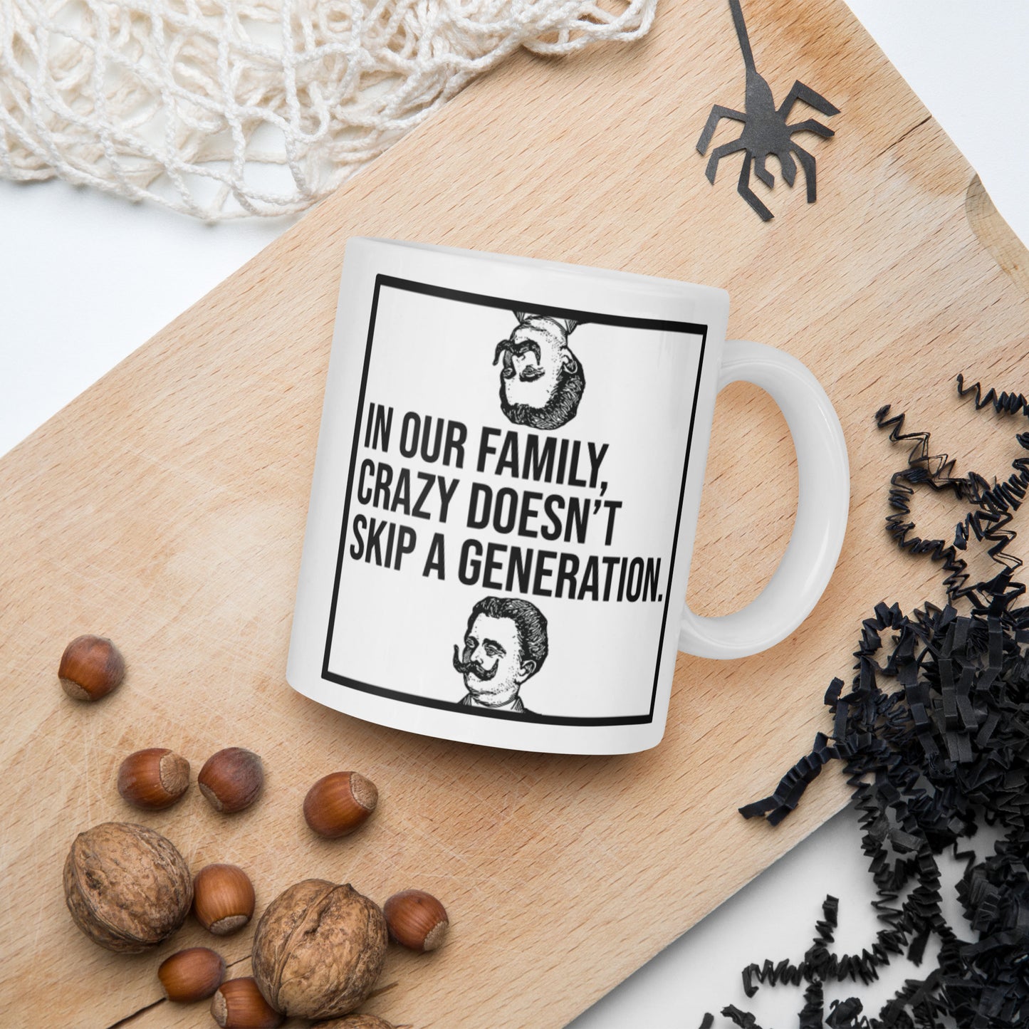 In Our Family, Crazy Doesn't Skip a Generation: White glossy mug